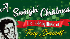 A Swingin’ Christmas: The Holiday Music of Tony Bennett