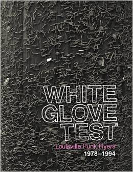 White Glove Test: Louisville Punk Flyers 1978-1994