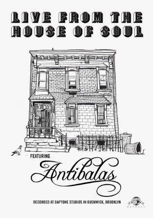 Antibalas: Live From the House of Soul