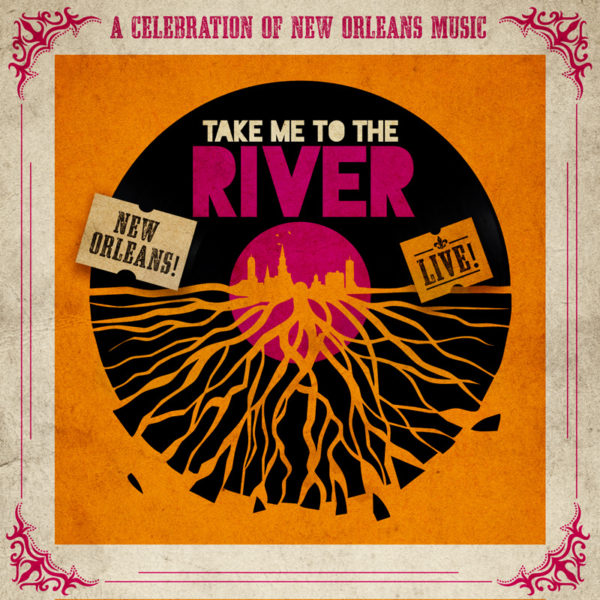 Take Me To The River: New Orleans