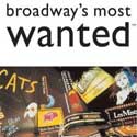 Broadway’s Most Wanted