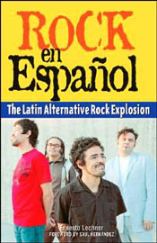 Rock En Espanol: The Latin Alternative Rock Explosion