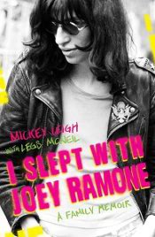 I Slept with Joey Ramone: A Punk Rock Family Memoir
