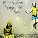 All The Way From Michigan Not Mars