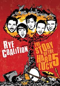 Rye Coalition: Story of the Hard Luck Five