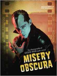 Misery Obscura – The Photography of Eerie Von