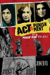 Act and Punishment: The Pussy Riot Trials