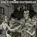 Only Crime/Outbreak