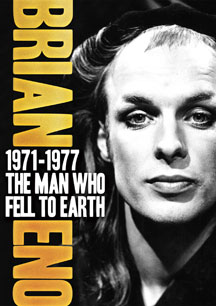 Brian Eno: The Man Who Fell to Earth, 1971-1977