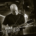 Mike Garrigan: Live At The Evening Muse