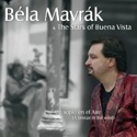 Béla Mavrák & The stars of the Buena Vista Social