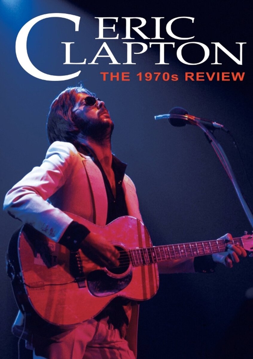 Eric Clapton: The 1970s Review