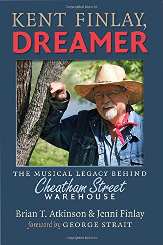 Kent Finlay, Dreamer: The Musical Legacy Behind Cheatham Street