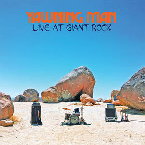 Yawning Man “Live at Giant Rock”