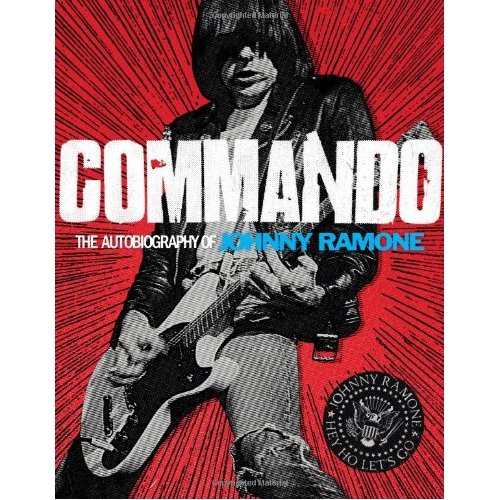 Commando : The Autobiography Of Johnny Ramone