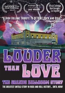 Louder Than Love – The Grande Ballroom Story