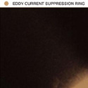 Eddy Current Suppression Ring