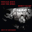 Teenage Jesus and the Jerks/Beirut Slump