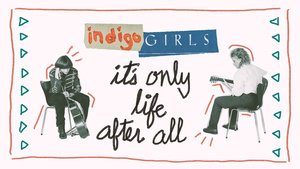Indigo Girls Documentary in Theaters Today