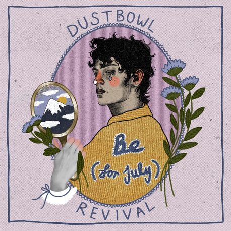Dustbowl Revival Releases “Be (For July)” Song & Video