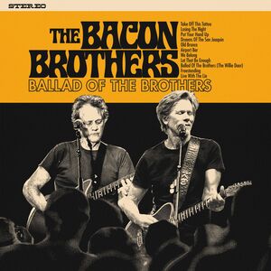 Bacon Brothers Announce Ballad of the Brothers